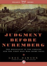 Обложка книги «Judgment Before Nuremberg: The Holocaust in the Ukraine and the First Nazi War Crimes Trial»