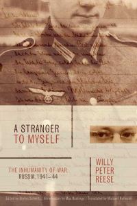 Обложка книги «A Stranger to Myself: The Inhumanity of War: Russia, 1941-1944»