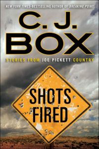 Обложка книги «Shots Fired: Stories From Joe Pickett Country»