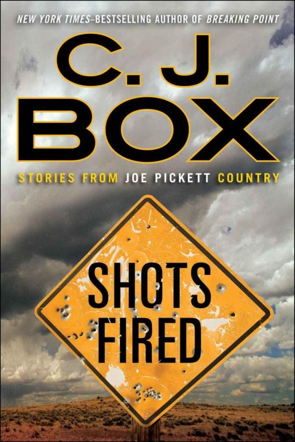 Обложка книги «Shots Fired: Stories From Joe Pickett Country»