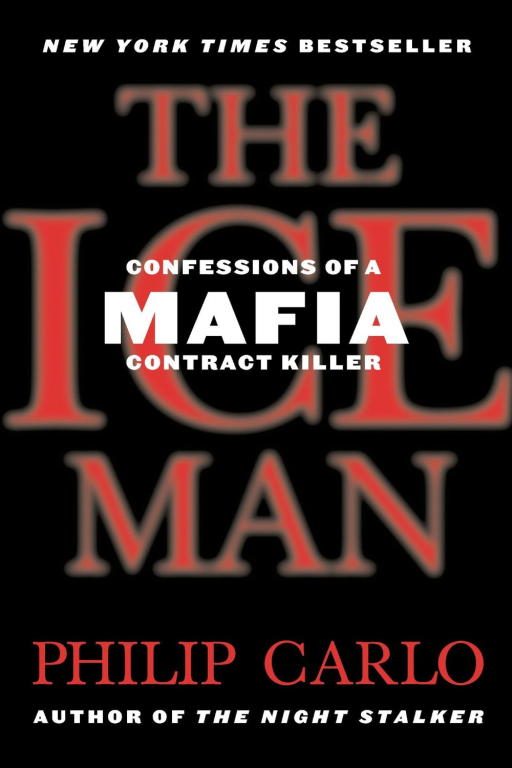 Обложка книги «The Ice Man: Confessions of a Mafia Contract Killer»