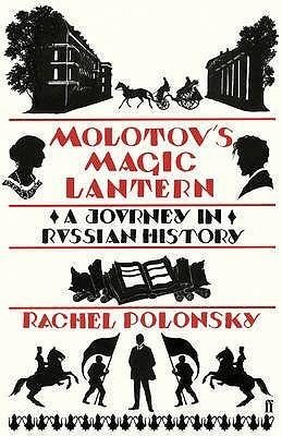 Обложка книги «Molotov's Magic Lantern: A Journey in Russian History»
