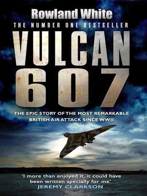 Обложка книги «Vulcan 607: The Epic Story of the Most Remarkable British Air Attack Since WWII»