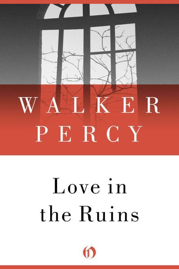 Обложка книги «Love in the Ruins: The Adventures of a Bad Catholic at a Time Near the End of the World»