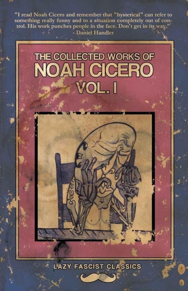 Обложка книги «The Collected Works of Noah Cicero Vol. I»