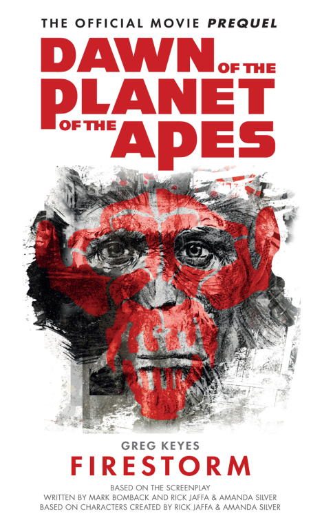 Обложка книги «Dawn of the Planet of the Apes: Firestorm - The Official Movie Prequel»