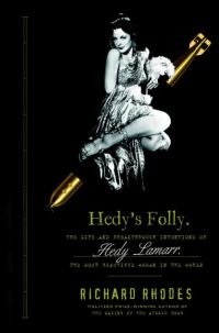 Обложка книги «Hedy's Folly: The Life and Breakthrough Inventions of Hedy Lamarr, the Most Beautiful Woman in the World»