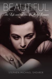 Обложка книги «Beautiful: The Life of Hedy Lamarr»