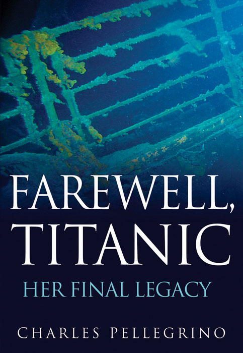 Обложка книги «Farewell, Titanic: Her Final Legacy»