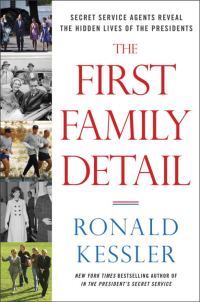 Обложка книги «The First Family Detail: Secret Service Agents Reveal the Hidden Lives of the Presidents»