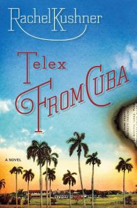 Обложка книги «Telex from Cuba»