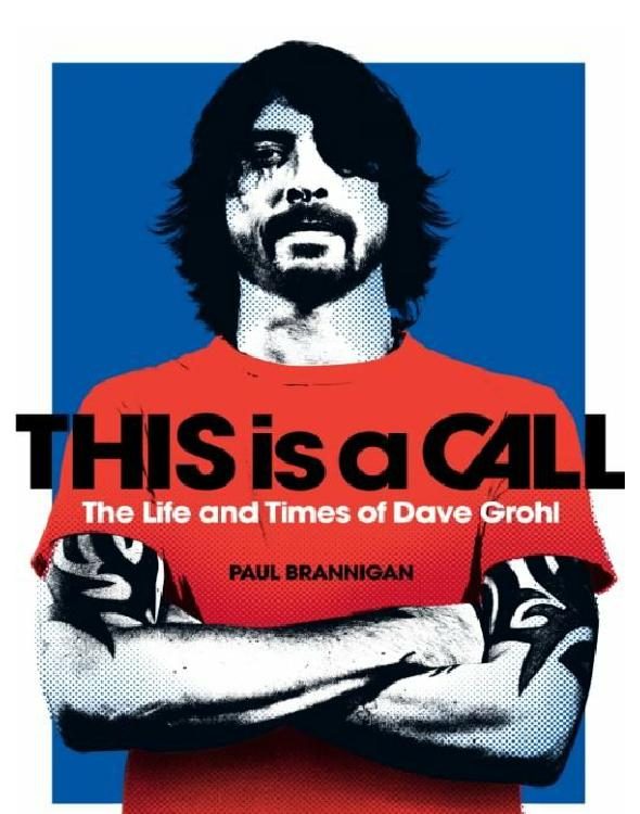 Обложка книги «This is a Call: The Life and Times of Dave Grohl»