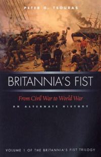 Обложка книги «Britannia's Fist: From Civil War to World War»