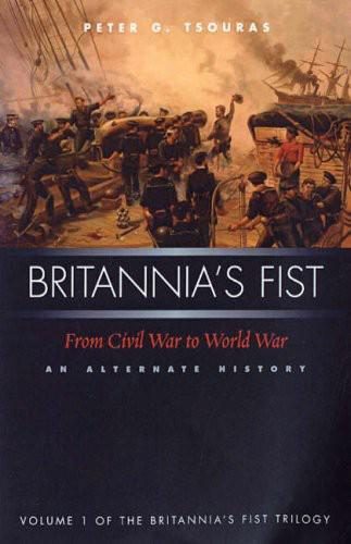 Обложка книги «Britannia's Fist: From Civil War to World War»