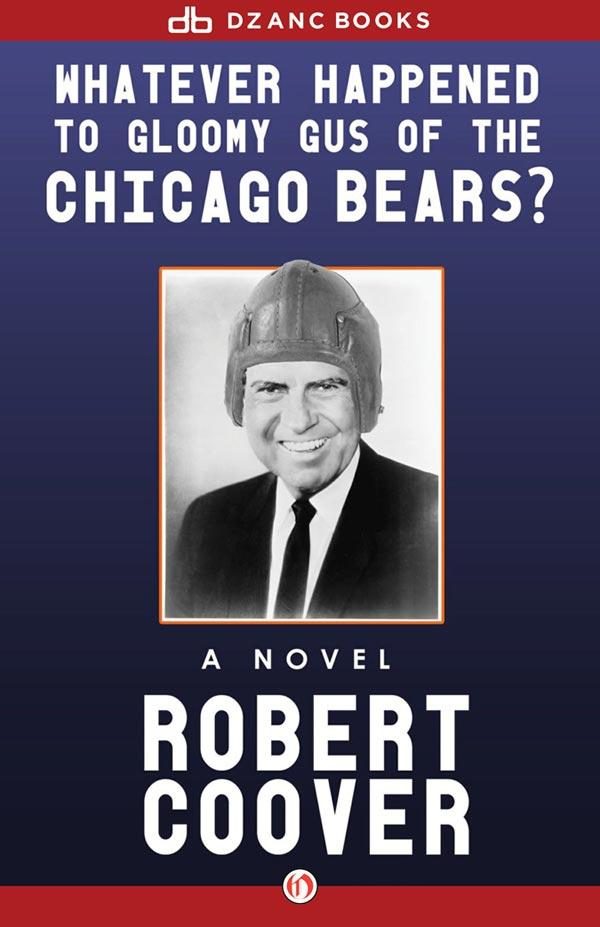 Обложка книги «Whatever Happened to Gloomy Gus of the Chicago Bears?»