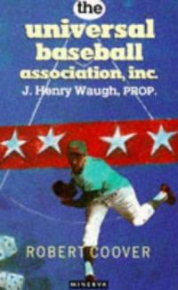 Обложка книги «The Universal Baseball Association, Inc., J. Henry Waugh, Prop»