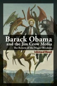 Обложка книги «Barack Obama and the Jim Crow Media: The Return of the Nigger Breakers»
