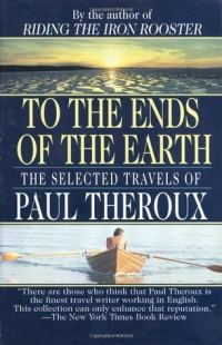 Обложка книги «To the Ends of the Earth: The Selected Travels»