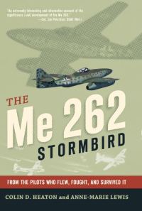 Обложка книги «The Me 262 Stormbird: From the Pilots Who Flew, Fought, and Survived It»