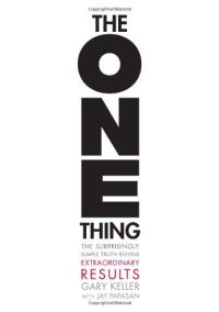 Обложка книги «The ONE Thing: The Surprisingly Simple Truth Behind Extraordinary Results (Abstract of the book)»