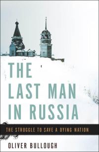 Обложка книги «The Last Man in Russia: The Struggle to Save a Dying Nation»