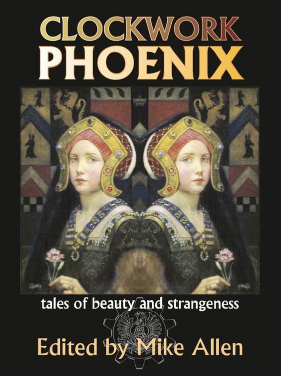 Обложка книги «Clockwork Phoenix: Tales of Beauty and Strangeness»