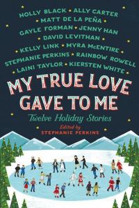 Обложка книги «My True Love Gave to Me: Twelve Holiday Stories»