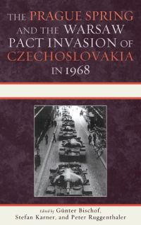 Обложка книги «The Prague Spring and the Warsaw Pact Invasion of Czechoslovakia in 1968»
