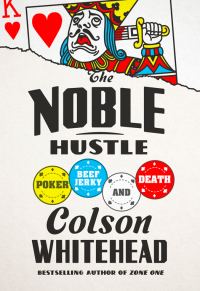 Обложка книги «The Noble Hustle: Poker, Beef Jerky, and Death»