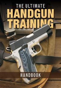 Обложка книги «The Ultimate Handgun Training Handbook»