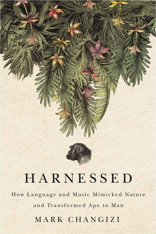 Обложка книги «Harnessed: How Language and Music Mimicked Nature and Transformed Ape to Man»