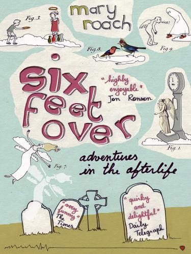 Обложка книги «Six Feet Over: Adventures in the Afterlife»