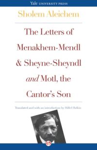 Обложка книги «The Letters of Menakhem-Mendl and Sheyne-Sheyndl and Motl, the Cantor's Son»