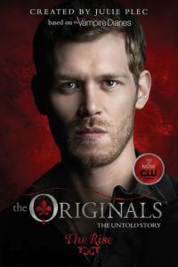 Обложка книги «The Originals: The Rise»