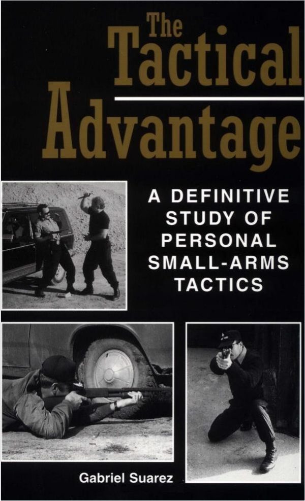 Обложка книги «The Tactical Advantage: A Definitive Study Of Personal Small-Arms Tactics»