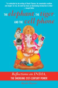 Обложка книги «The Elephant, the Tiger, and the Cell Phone: Reflections on India - the Emerging 21st-Century Power»