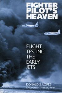 Обложка книги «Fighter Pilot's Heaven: Flight Testing the Early Jets»