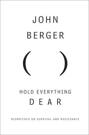 Обложка книги «Hold Everything Dear: Dispatches on Survival and Resistance»