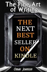 Обложка книги «The Fine Art of Writing the Next Best Seller on Kindle»