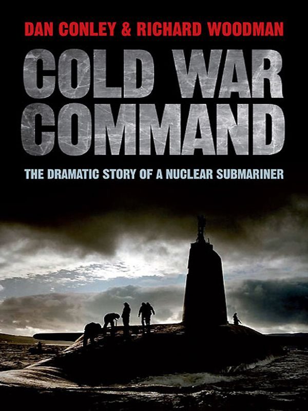 Обложка книги «Cold War Command: The Dramatic Story of a Nuclear Submariner»