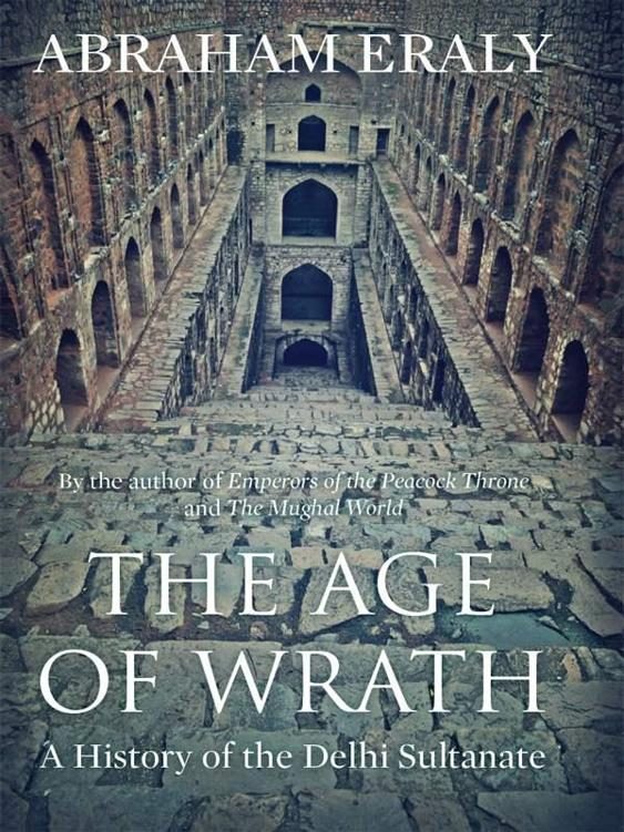 Обложка книги «The Age of Wrath : A History of the Delhi Sultanate»