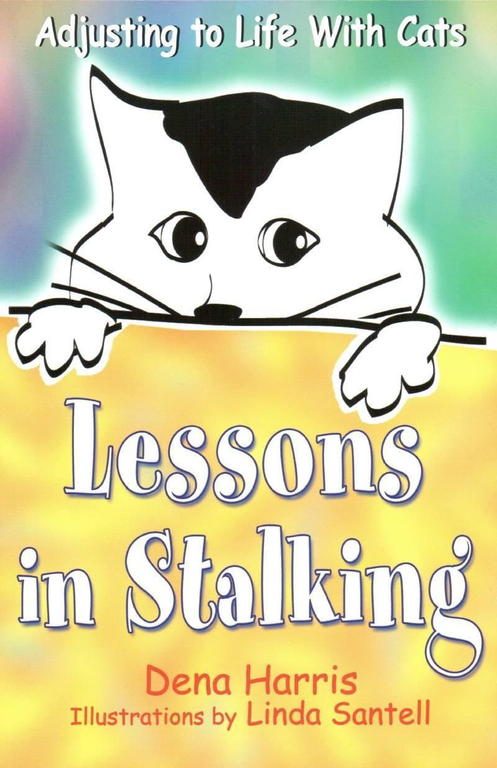 Обложка книги «Lessons in Stalking: Adjusting to Life with Cats»