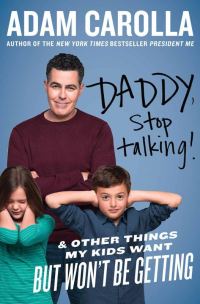 Обложка книги «Daddy, Stop Talking! : And Other Things My Kids Want but Won't Be Getting»