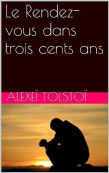 Обложка книги «Le Rendez-vous dans trois cents ans»