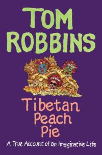 Обложка книги «Tibetan Peach Pie: A True Account of an Imaginative Life»