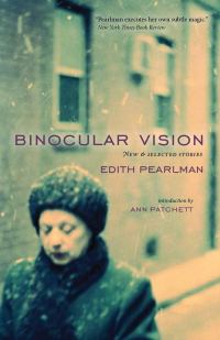 Обложка книги «Binocular Vision: New & Selected Stories»