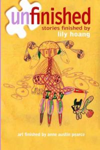 Обложка книги «Unfinished: stories finished by Lily Hoang»
