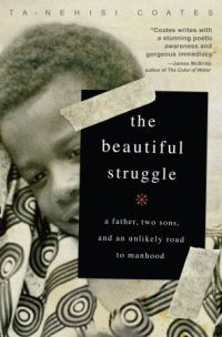 Обложка книги «The Beautiful Struggle: A Father, Two Sons, and an Unlikely Road to Manhood»