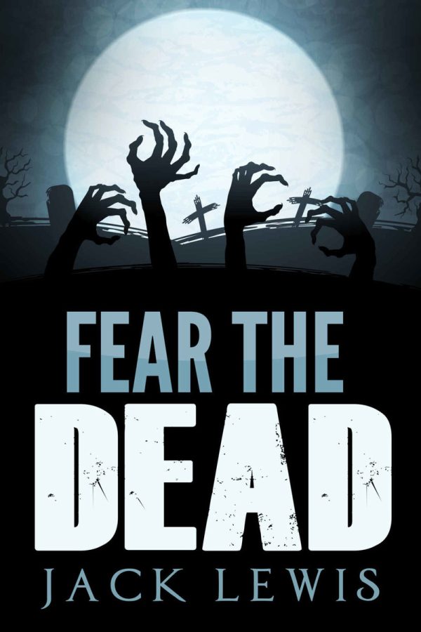 Обложка книги «Fear the Dead: A Zombie Apocalypse Book»