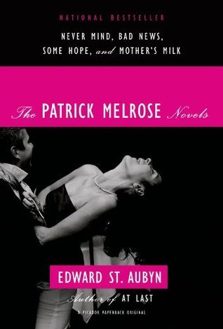 Обложка книги «The Patrick Melrose Novels: Never Mind, Bad News, Some Hope, and Mother's Milk»